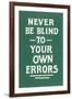 Never Be Blind to Your Own Errors-null-Framed Art Print