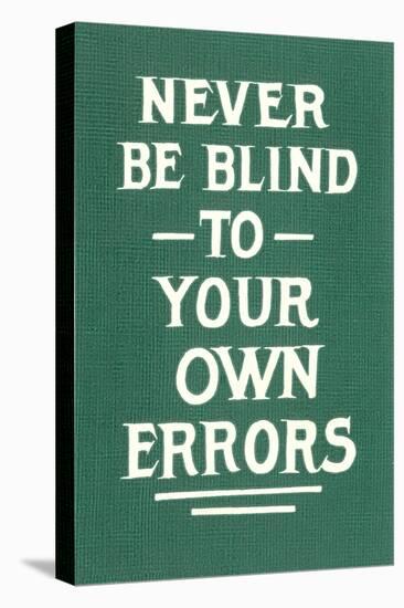 Never Be Blind to Your Own Errors-null-Stretched Canvas