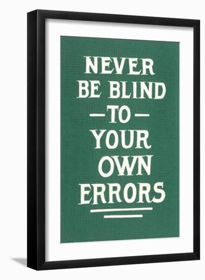 Never Be Blind to Your Own Errors-null-Framed Art Print