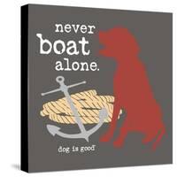 Never Boat Alone-Dog is Good-Stretched Canvas