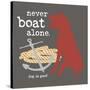 Never Boat Alone-Dog is Good-Stretched Canvas