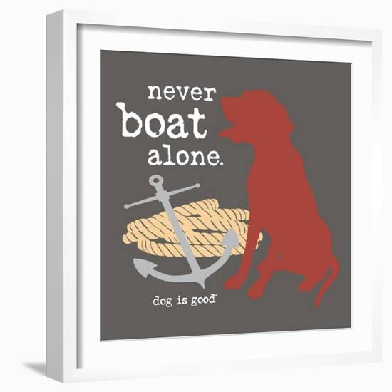 Never Boat Alone-Dog is Good-Framed Art Print