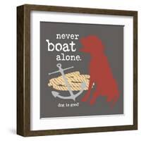 Never Boat Alone-Dog is Good-Framed Art Print