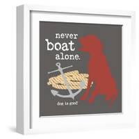 Never Boat Alone-Dog is Good-Framed Art Print