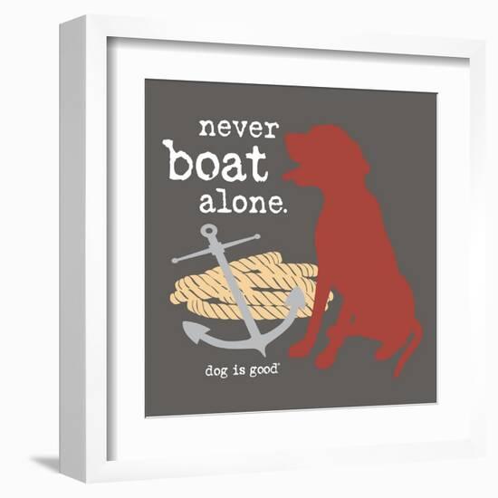 Never Boat Alone-Dog is Good-Framed Art Print