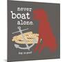 Never Boat Alone-Dog is Good-Mounted Art Print