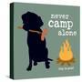Never Camp Alone-Dog is Good-Stretched Canvas