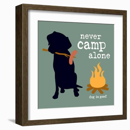 Never Camp Alone-Dog is Good-Framed Art Print