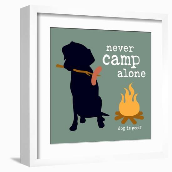 Never Camp Alone-Dog is Good-Framed Art Print