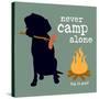 Never Camp Alone-Dog is Good-Stretched Canvas