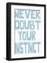 Never Doubt-Otto Gibb-Framed Giclee Print