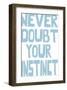 Never Doubt-Otto Gibb-Framed Giclee Print