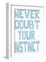 Never Doubt-Otto Gibb-Framed Giclee Print