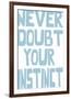 Never Doubt-Otto Gibb-Framed Giclee Print