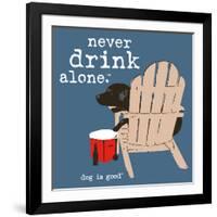 Never Drink Alone (Blue)-Dog is Good-Framed Art Print