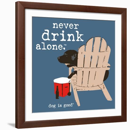 Never Drink Alone (Blue)-Dog is Good-Framed Art Print