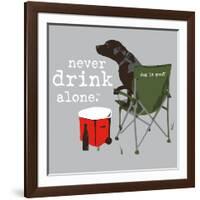 Never Drink Alone (Gray)-Dog is Good-Framed Art Print