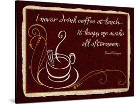 Never Drink Coffee at Lunch-Kate Ward Thacker-Stretched Canvas
