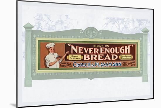 Never Enough Bread-null-Mounted Art Print