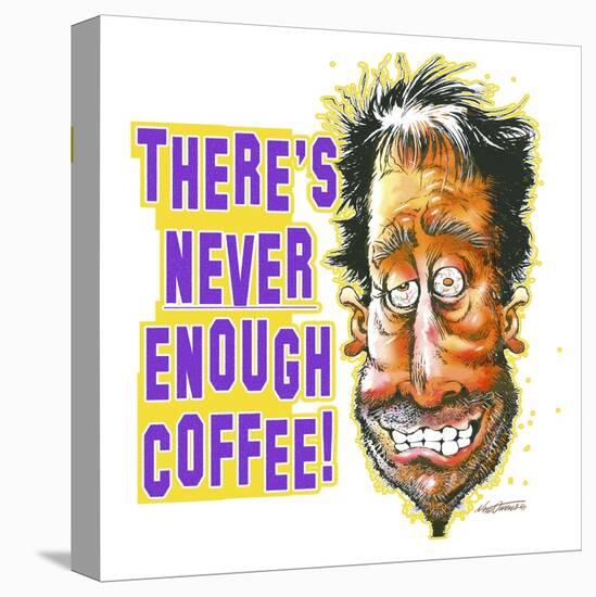 Never Enough Coffee-Nate Owens-Stretched Canvas