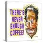 Never Enough Coffee-Nate Owens-Stretched Canvas