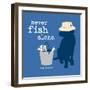 Never Fish Alone-Dog is Good-Framed Art Print