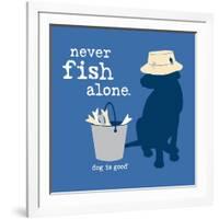 Never Fish Alone-Dog is Good-Framed Art Print