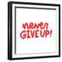 Never Give up - Motivational Quote in Wall Art Style. Spray Paint Urban Graffiti Text. Isolated Han-Svetlana Shamshurina-Framed Photographic Print
