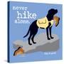 Never Hike Alone-Dog is Good-Stretched Canvas