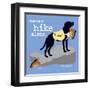 Never Hike Alone-Dog is Good-Framed Art Print