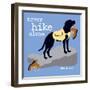 Never Hike Alone-Dog is Good-Framed Art Print