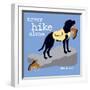 Never Hike Alone-Dog is Good-Framed Art Print