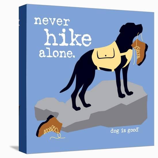 Never Hike Alone-Dog is Good-Stretched Canvas