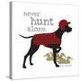 Never Hunt Alone-Dog is Good-Stretched Canvas
