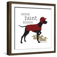 Never Hunt Alone-Dog is Good-Framed Art Print