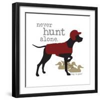 Never Hunt Alone-Dog is Good-Framed Art Print