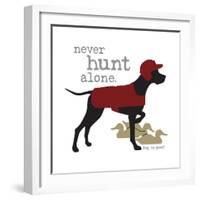 Never Hunt Alone-Dog is Good-Framed Art Print