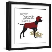 Never Hunt Alone-Dog is Good-Framed Art Print