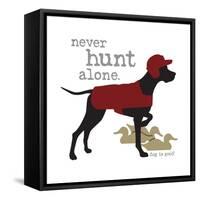 Never Hunt Alone-Dog is Good-Framed Stretched Canvas