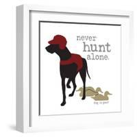 Never Hunt Alone-Dog is Good-Framed Art Print