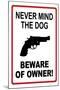 Never Mind the Dog, Beware of Owner-null-Mounted Art Print
