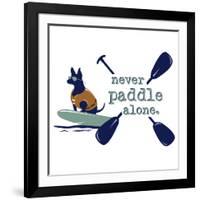Never Paddle Alone-Dog is Good-Framed Art Print