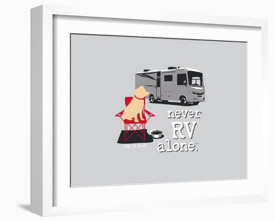 Never RV Alone-Dog is Good-Framed Art Print