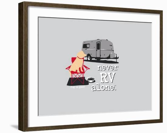 Never RV Alone-Dog is Good-Framed Art Print