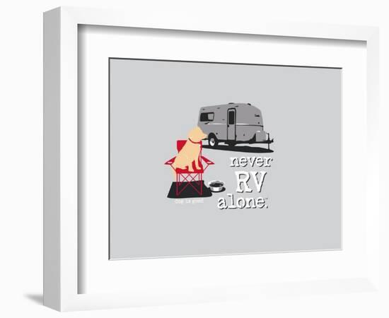 Never RV Alone-Dog is Good-Framed Art Print