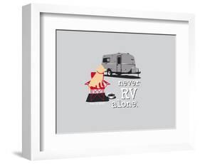 Never RV Alone-Dog is Good-Framed Art Print