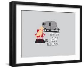 Never RV Alone-Dog is Good-Framed Art Print