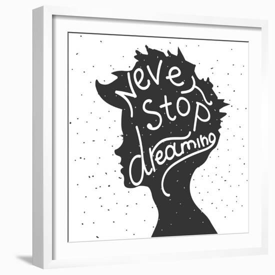 Never Stop Dreaming. Lettering-REANEW-Framed Premium Giclee Print