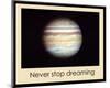 Never Stop Dreaming-null-Mounted Giclee Print