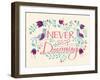 Never Stop Dreaming-null-Framed Giclee Print